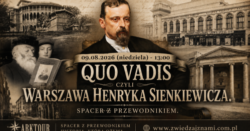 09.08.2026 (niedziela) - 13:00 - Quo Vadis czyli Warszawa Henryka Sienkiewicza. [Spacer]