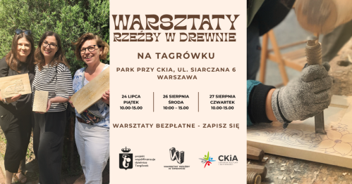 Warsztaty rzeźby w drewnie na Targówku | 24 lipca, 26 i 27 sierpnia | 3 terminy