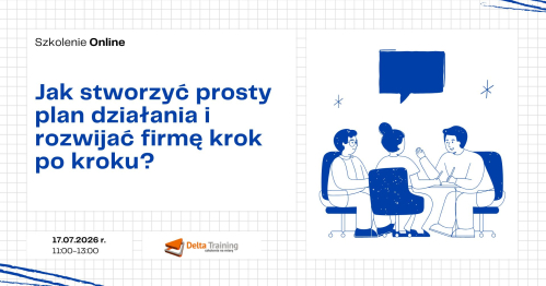 SZKOLENIE ONLINE: Jak stworzyć prosty plan działania i rozwijać firmę krok po kroku?