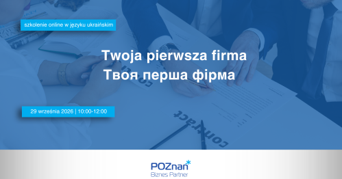 Twoja pierwsza firma/Твоя перша фірма - szkolenie w języku ukraińskim