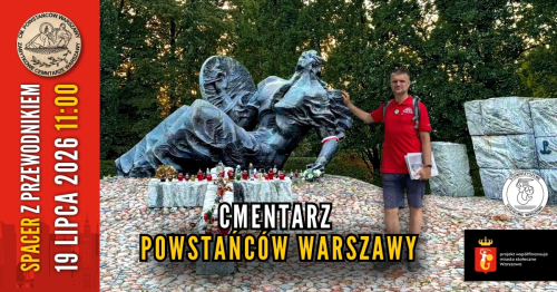 [19.07 11:00] Zabytkowe cmentarze Warszawy: 5/5 Cmentarz Powstańców Warszawy [darmowy spacer z przewodnikiem]