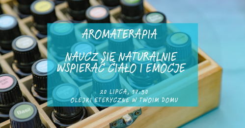 Aromaterapia - naucz się naturalnie wspierać ciało i emocje