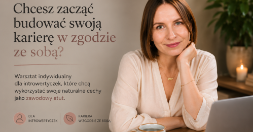 Chcesz zacząć budować swoją karierę w zgodzie ze sobą? Warsztat indywidualny.
