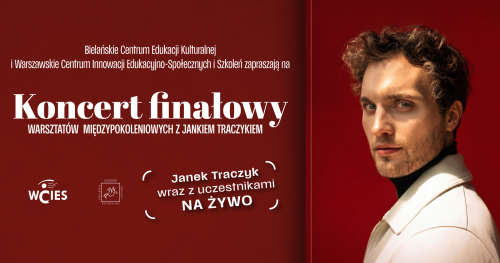 Koncert Finałowy Warsztatów Międzypokoleniowych z Jankiem Traczykiem