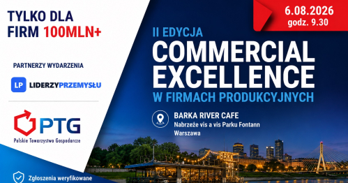 II Edycja Commercial Excellence w firmach produkcyjnych - standardy pracy handlowej, systemy motywacyjne, premiowanie