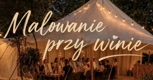 Malowanie przy winie 30.08 Peron Bagry