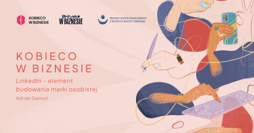 Kreatywnie w biznesie | Kobieco w biznesie • LinkedIn - element budowania marki osobistej"