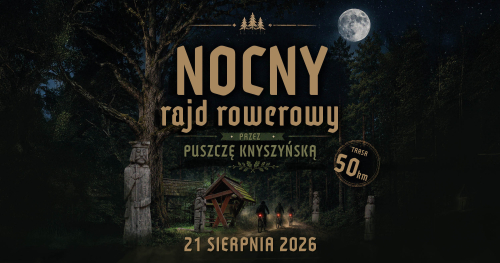 Nocny Rajd Rowerowy przez Puszczę Knyszyńską