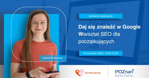 Daj się znaleźć w Google, warsztat SEO dla początkujących​