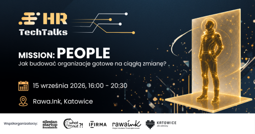 HR Tech Talks #5: Mission: People - Jak budować organizacje gotowe na ciągłą zmianę?