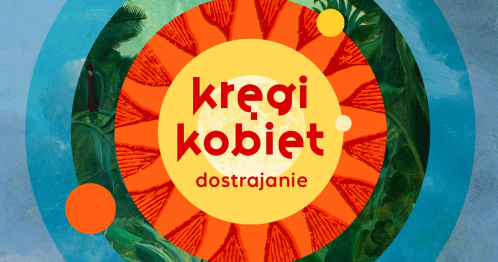 Kręgi Kobiet. Dostrajanie