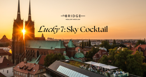 Lucky 7: siódme urodziny hotelu The Bridge Wrocław MGallery