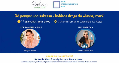 Klub Przedsiębiorczych Mam Kielce - 28.07.2026