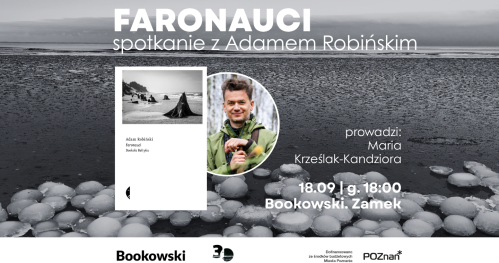 "Faronauci": spotkanie z Adamem Robińskim
