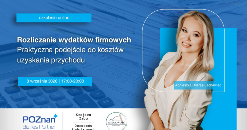 Rozliczanie wydatków firmowych - praktyczne podejście do kosztów uzyskania przychodu