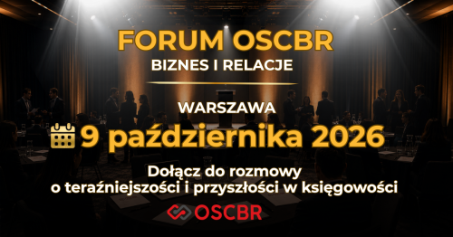 FORUM OSCBR - BIZNES I RELACJE - Konferencja i wieczór networkingowy - WARSZAWA
