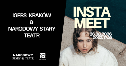 INSTAMEET. IgersKraków ✕ Narodowy Stary Teatr im. Heleny Modrzejewskiej