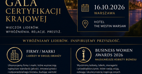 Gala Biznesowa Certyfikacji Krajowej & Business Women Awards 2026 - 16.10.2026 The Westin Warsaw