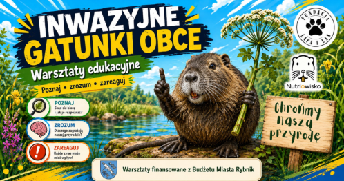Inwazyjne gatunki obce - poznaj, zrozum, reaguj. Warsztaty w Nutriowisku