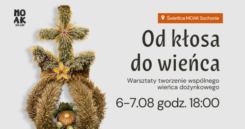 Od kłosa do wieńca - Tworzenie wspólnego wieńca dożynkowego