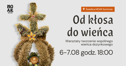 Od kłosa do wieńca - Tworzenie wspólnego wieńca dożynkowego