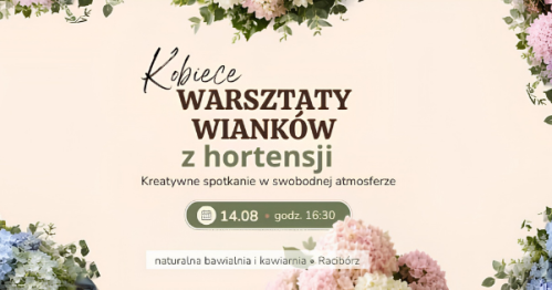 Kobiece warsztaty wianków z hortensji