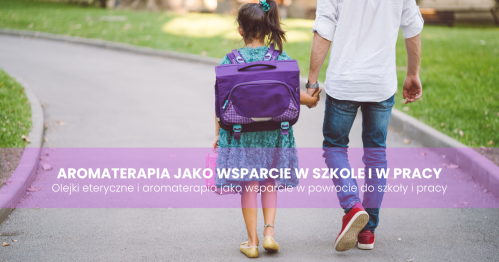 Aromaterapia i olejki w OLSZTYNIE-Wsparcie w powrocie do szkoły i pracy