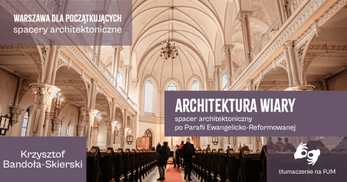 Architektura wiary | Spacer architektoniczny po Parafii Ewangelicko-Reformowanej