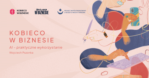 Kreatywnie w biznesie | Kobieco w biznesie • AI - praktyczne wykorzystanie