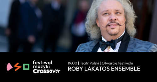 Roby Lakatos Ensemble / Festiwal Muzyki Crossover