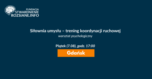 Siłownia umysłu - trening koordynacji ruchowej (Gdańsk, 7.08.2026, godz. 17:00)