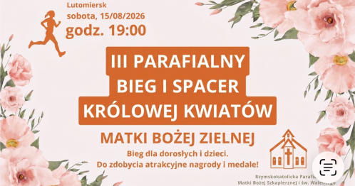 III Parafialny Bieg i Spacer Królowej Kwiatów MB Zielnej