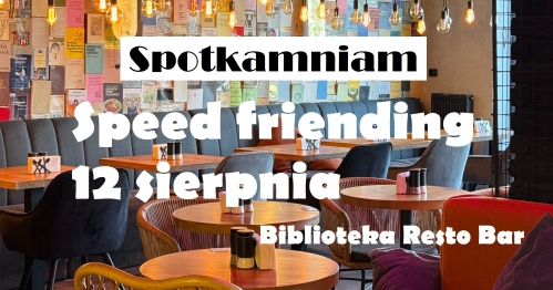 Spotkamniam. Speed friending - 12 sierpnia