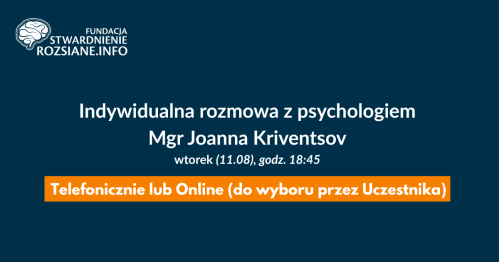 Indywidualna rozmowa z psychologiem, mgr Joanna Kriventsov (online LUB telefonicznie, 11.08.2026, godz. 18:45)