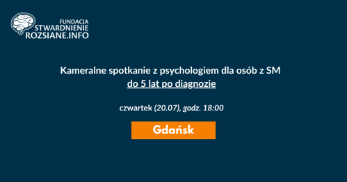 Kameralne spotkanie z psychologiem dla osób chorujących na SM do 5 lat po diagnozie (Gdańsk, 20.08.2026, godz. 18:00)