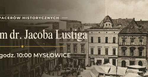 Spacer "Śladem dr. Jacoba Lustiga"