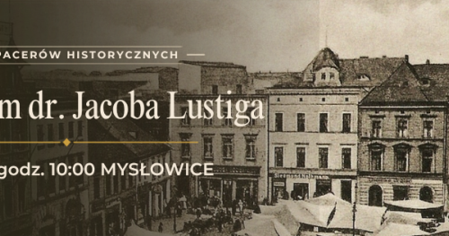Spacer "Śladem dr. Jacoba Lustiga"