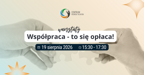 Warsztaty: Współpraca - to się opłaca!