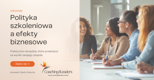 Szkolenie "Polityka szkoleniowa a efekty biznesowe"