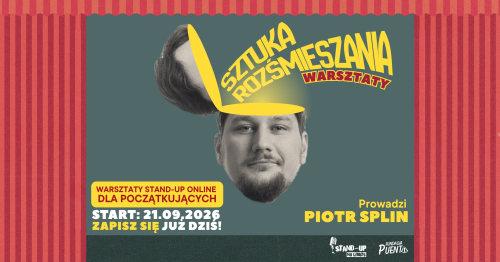 Sztuka Rozśmieszania - Warsztaty Stand-up dla Początkujących (online) start: 21.09.2026