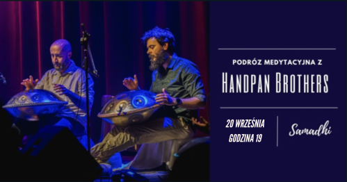 Podróż medytacyjna z Handpan Brothers - "Samadhi"