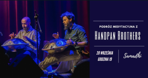 Podróż medytacyjna z Handpan Brothers - "Samadhi"