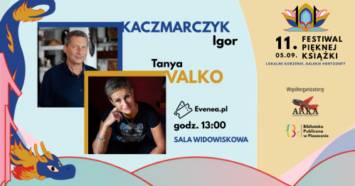 11. Festiwal Pięknej Książki - Spotkanie autorskie z Tanyą Valko i Igorem Kaczmarczykiem