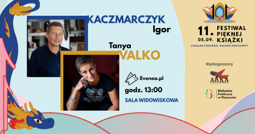 11. Festiwal Pięknej Książki - Spotkanie autorskie z Tanyą Valko i Igorem Kaczmarczykiem