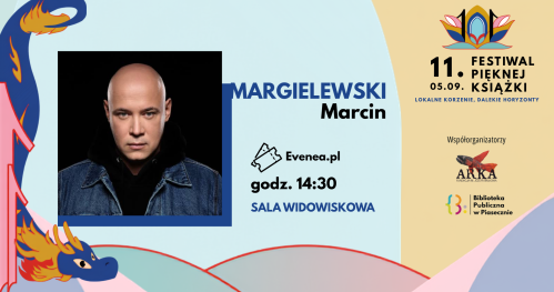 11. Festiwal Pięknej Książki - Marcin Margielewski - spotkanie autorskie