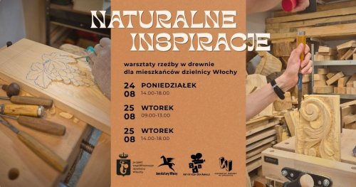 Naturalne Inspiracje - warsztaty rzeźby w drewnie dla mieszkańców dzielnicy Włochy| 24 i 25 sierpnia | 3 terminy