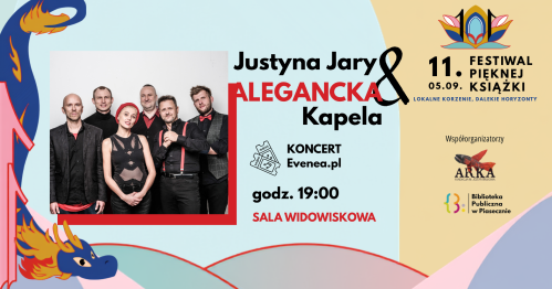 11. Festiwal Pięknej Książki - "Ze sznytem" - koncert Justyny Jary