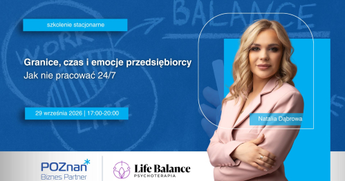 Granice, czas i emocje przedsiębiorcy - jak nie pracować 24/7