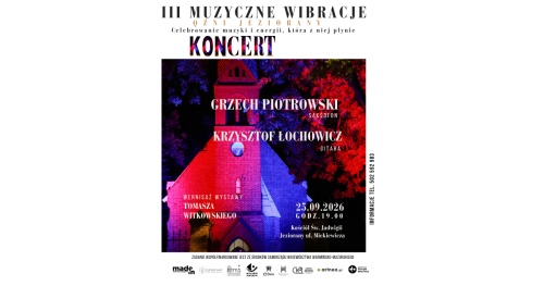 Koncert Grzech Piotrowski & Krzysztof Łochowicz | Wernisaż wystawy Tomasza Witkowskiego