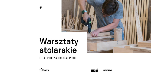 Warsztaty stolarskie w tuBaza - SIERPIEŃ